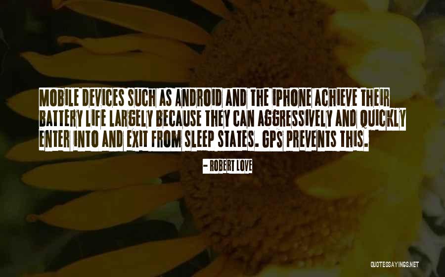 Iphone Battery Life Quotes By Robert Love Iphone Battery Life Quotes By Robert Love