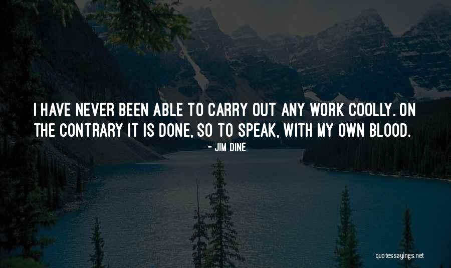 Ipinapalagay Na Quotes By Jim Dine Ipinapalagay Na Quotes By Jim Dine