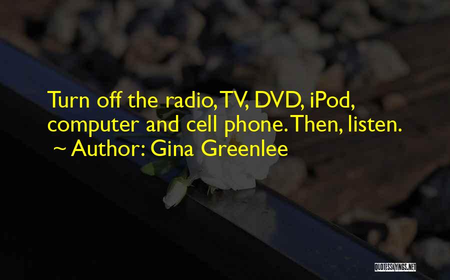 Ipod 5 Quotes By Gina Greenlee
