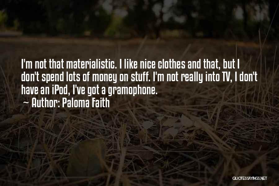 Ipod 5 Quotes By Paloma Faith