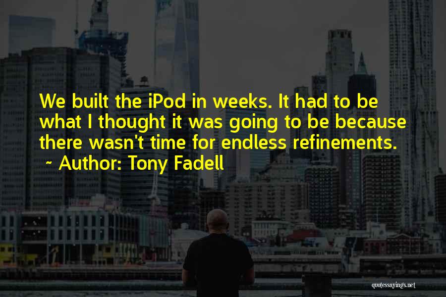 Ipod 5 Quotes By Tony Fadell