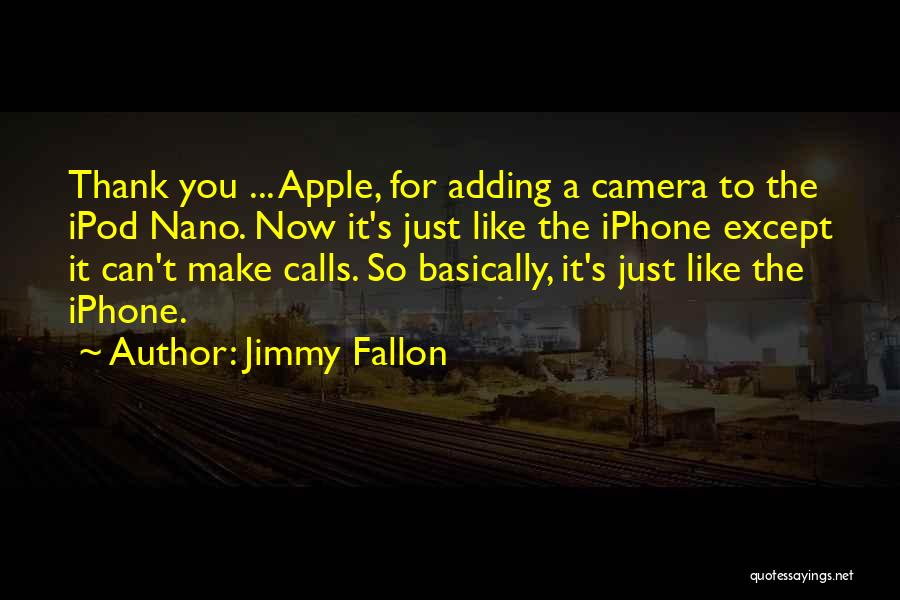 Ipod Nano Quotes By Jimmy Fallon