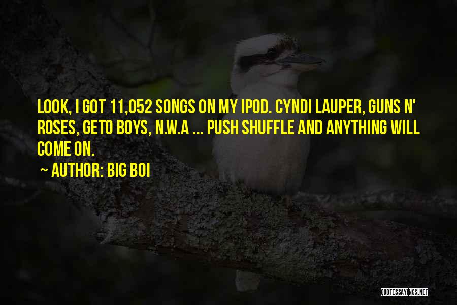 Ipod Shuffle Quotes By Big Boi