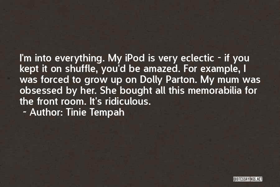 Ipod Shuffle Quotes By Tinie Tempah