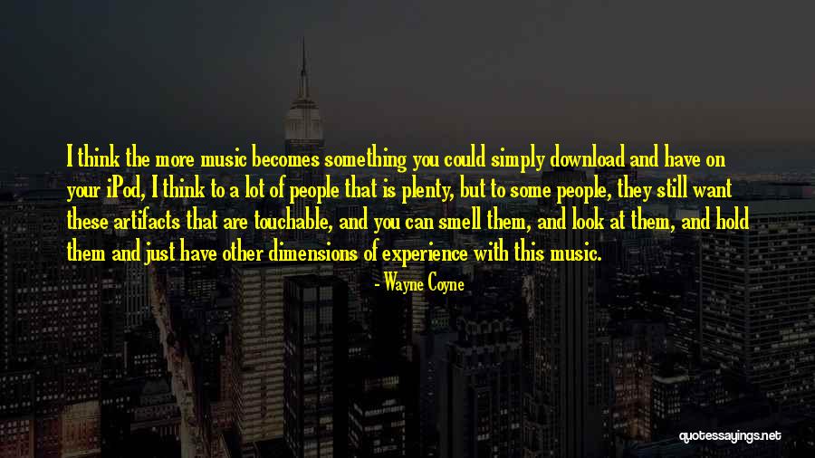 Ipods Or Quotes By Wayne Coyne Ipods Or Quotes By Wayne Coyne