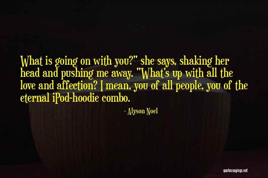 Ipods Quotes By Alyson Noel Ipods Quotes By Alyson Noel