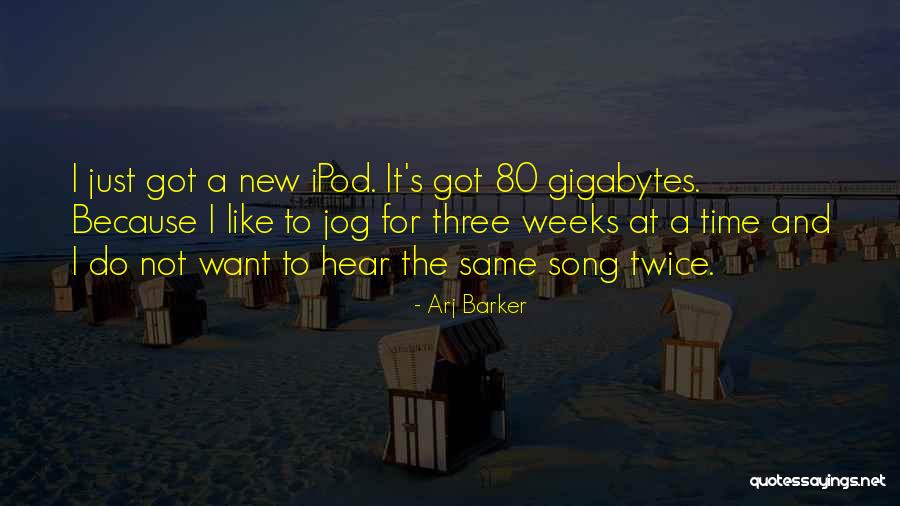 Ipods Quotes By Arj Barker Ipods Quotes By Arj Barker