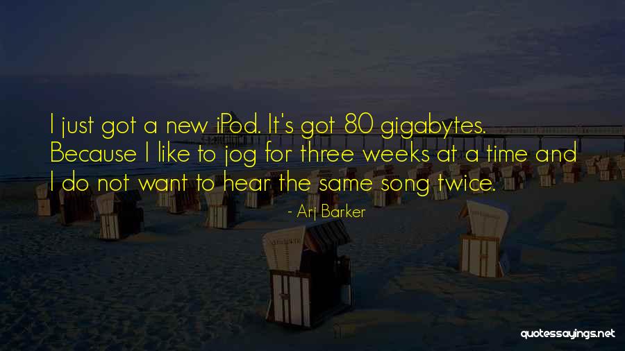 Ipods Quotes By Arj Barker