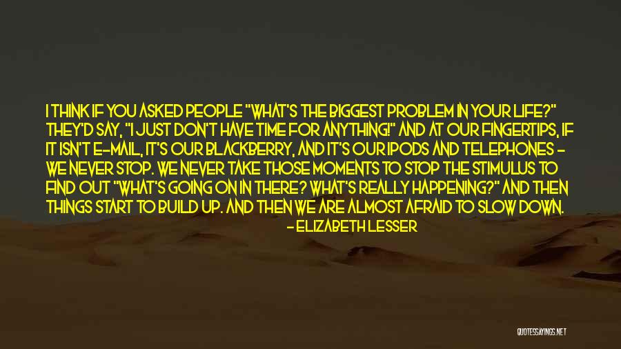 Ipods Quotes By Elizabeth Lesser Ipods Quotes By Elizabeth Lesser