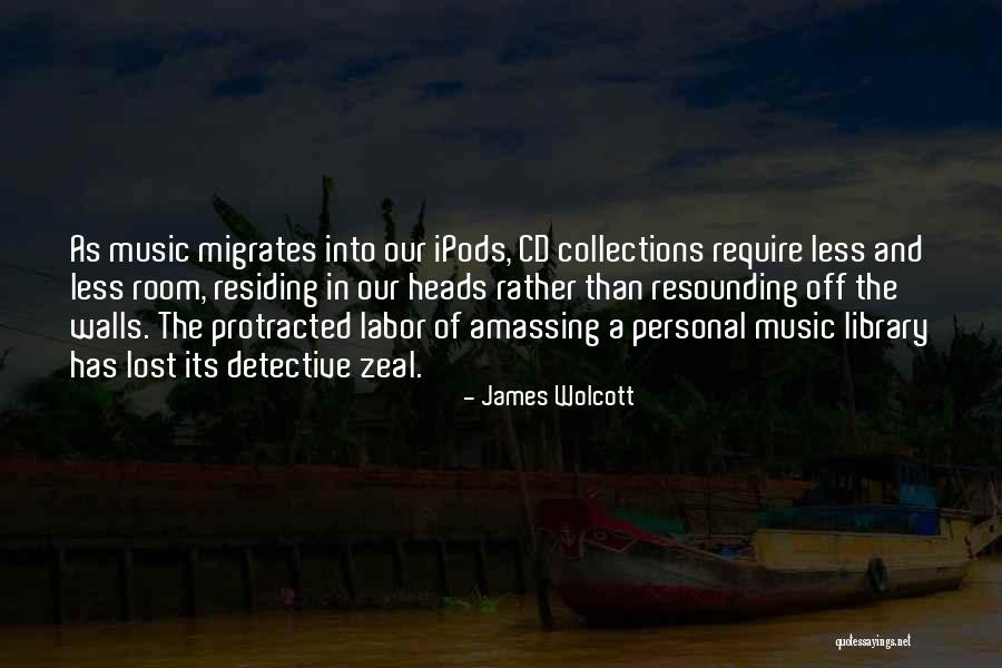 Ipods Quotes By James Wolcott