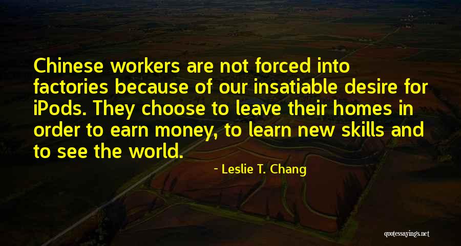 Ipods Quotes By Leslie T. Chang Ipods Quotes By Leslie T. Chang
