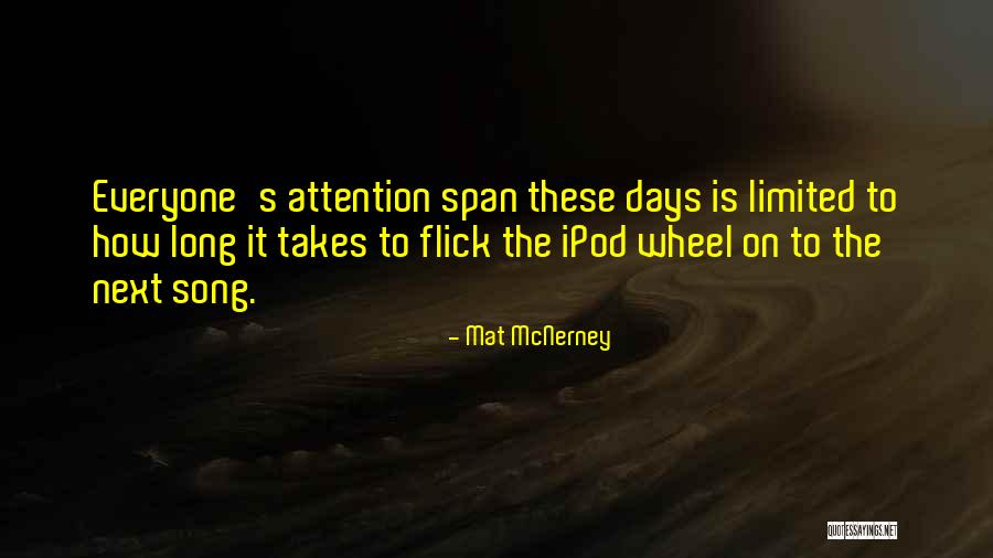 Ipods Quotes By Mat McNerney