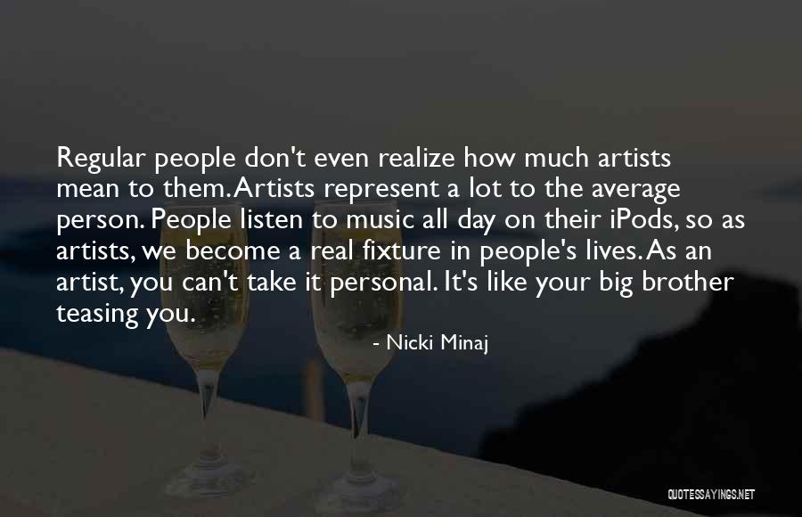 Ipods Quotes By Nicki Minaj