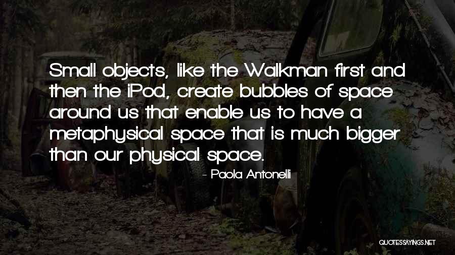 Ipods Quotes By Paola Antonelli Ipods Quotes By Paola Antonelli