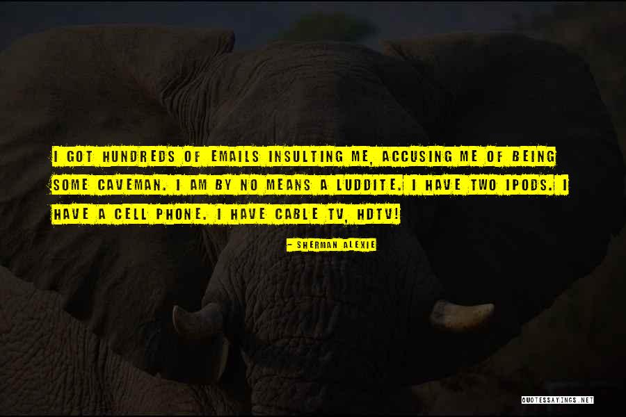 Ipods Quotes By Sherman Alexie Ipods Quotes By Sherman Alexie