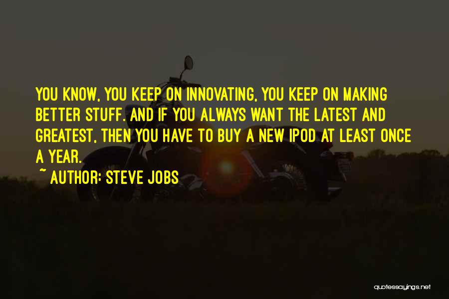 Ipods Quotes By Steve Jobs