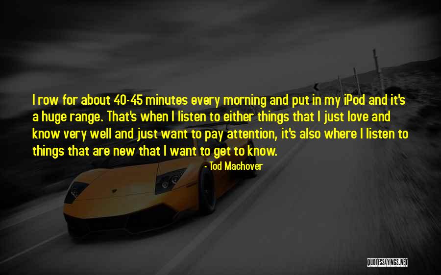 Ipods Quotes By Tod Machover Ipods Quotes By Tod Machover