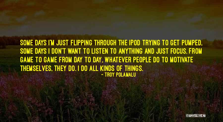 Ipods Quotes By Troy Polamalu Ipods Quotes By Troy Polamalu