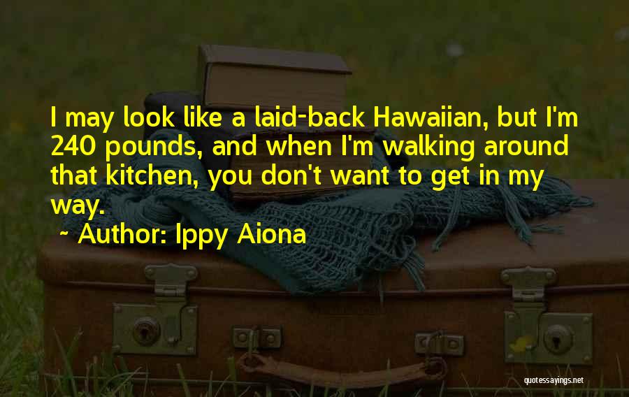 Ippy Aiona Quotes 1230804