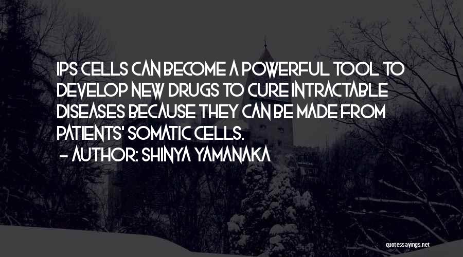 Ips Cells Quotes By Shinya Yamanaka