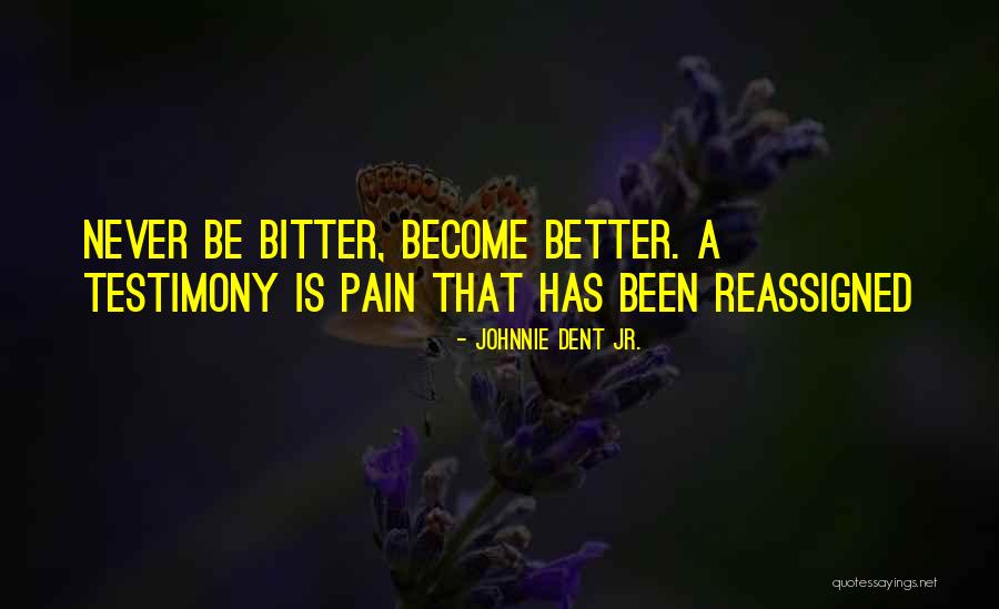 Ipsam Sequens Quotes By Johnnie Dent Jr. Ipsam Sequens Quotes By Johnnie Dent Jr.