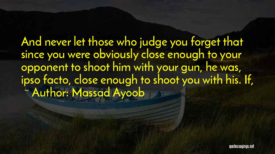 Ipso Facto Quotes By Massad Ayoob