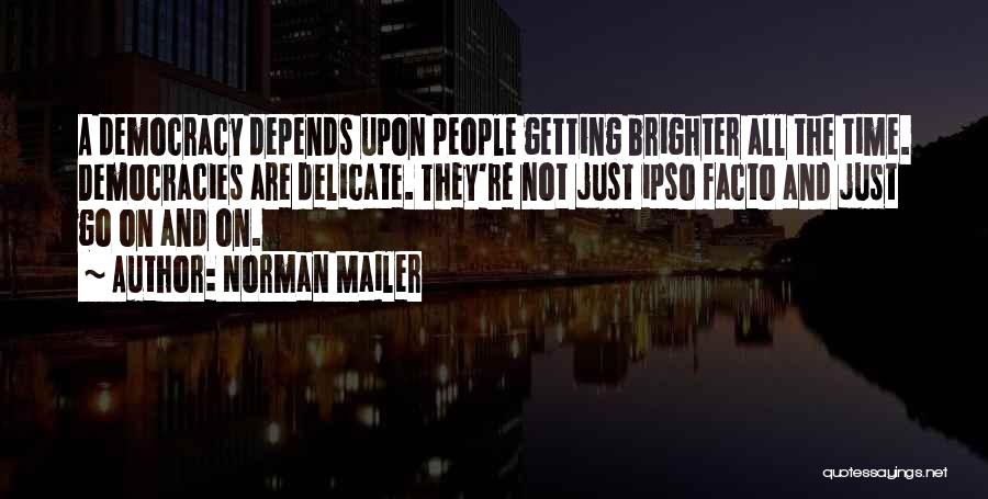 Ipso Facto Quotes By Norman Mailer