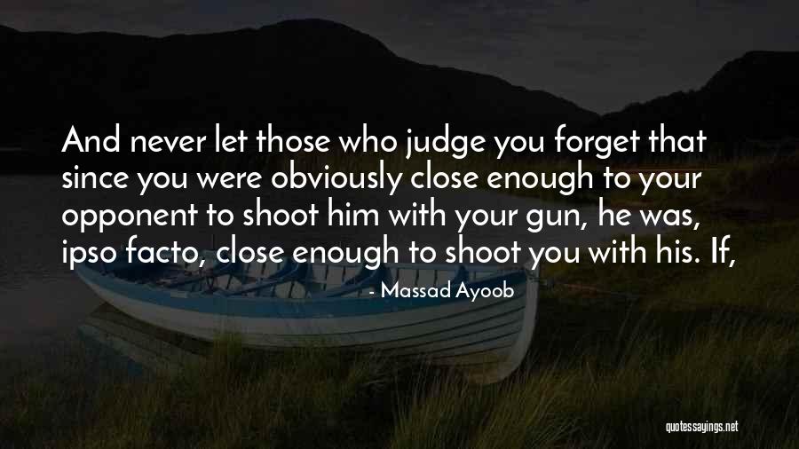 Ipso Quotes By Massad Ayoob Ipso Quotes By Massad Ayoob
