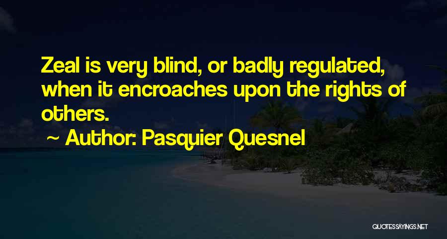 Iqbal Shaheen Quotes By Pasquier Quesnel