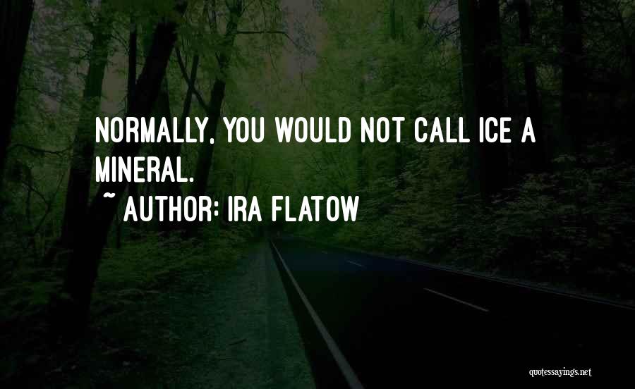 Ira Flatow Quotes 1160750