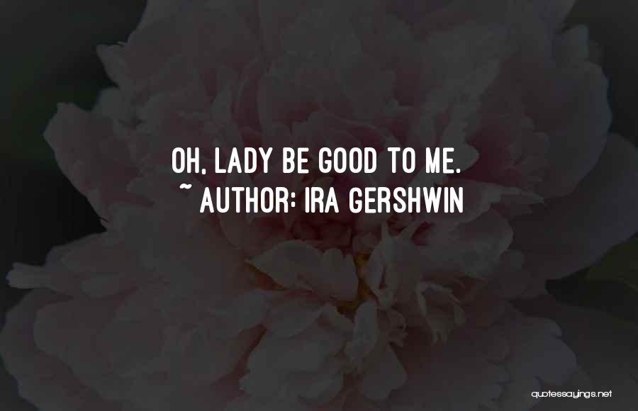 Ira Gershwin Quotes 1164651