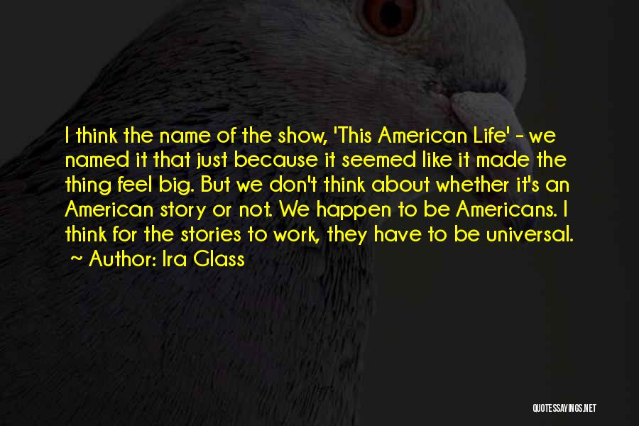 Ira Glass Quotes 183395