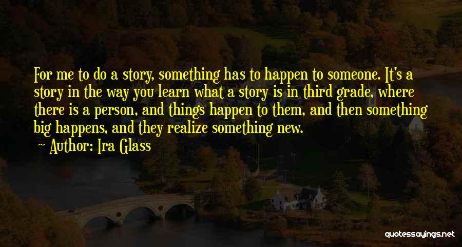 Ira Glass Quotes 452095