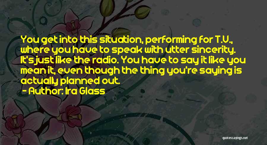 Ira Glass Quotes 591289