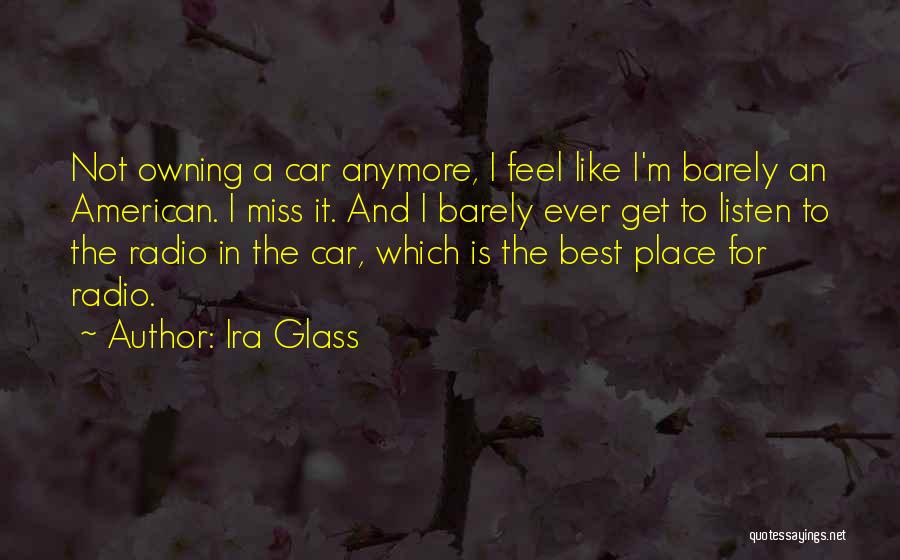 Ira Glass Quotes 694357