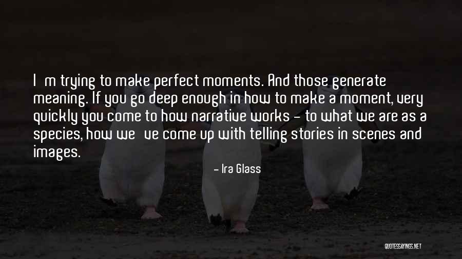 Ira Glass Quotes 922882