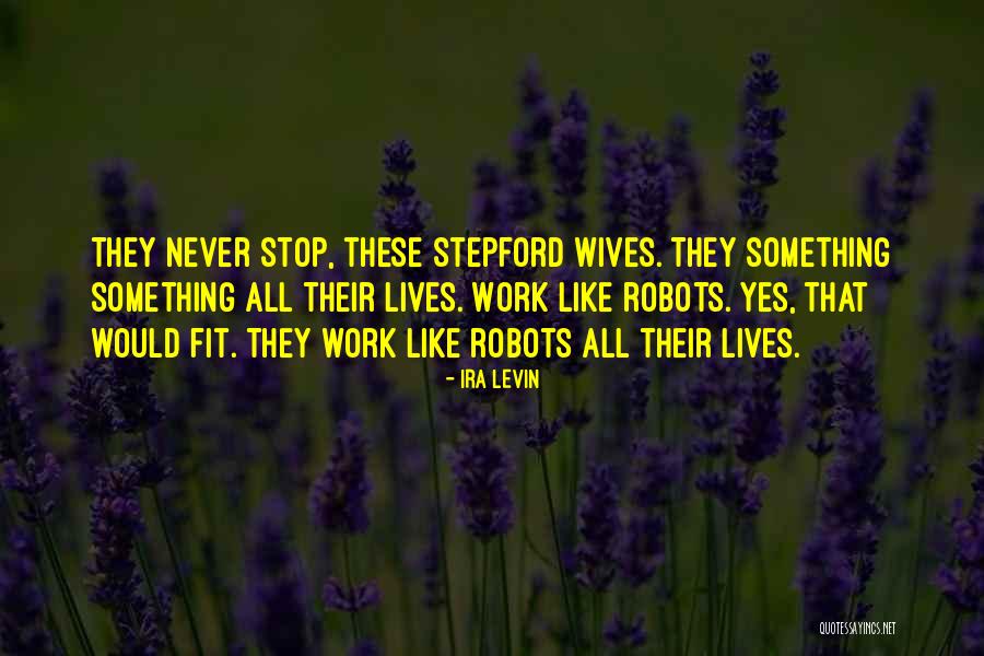 Ira Levin Quotes 1340452 Ira Levin Quotes 1340452