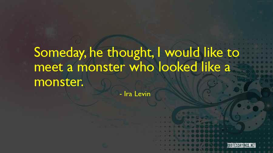 Ira Levin Quotes 1938950 Ira Levin Quotes 1938950