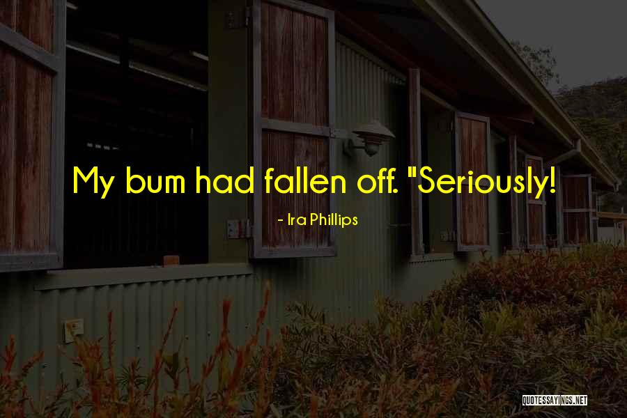 Ira Phillips Quotes 1142365 Ira Phillips Quotes 1142365