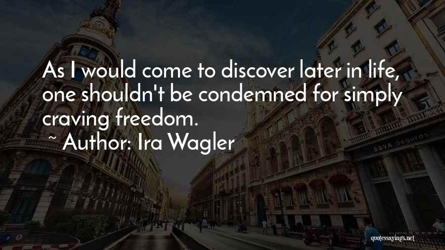 Ira Wagler Quotes 2164095