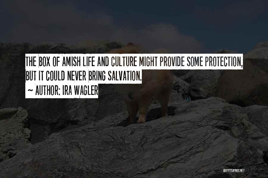 Ira Wagler Quotes 370931