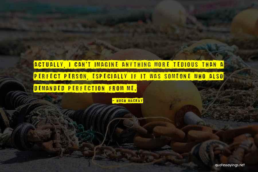 Irado Schiedam Quotes By Hugh Mackay Irado Schiedam Quotes By Hugh Mackay