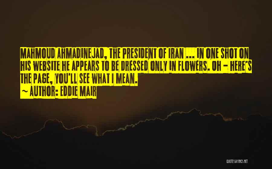 Iran Ahmadinejad Quotes By Eddie Mair