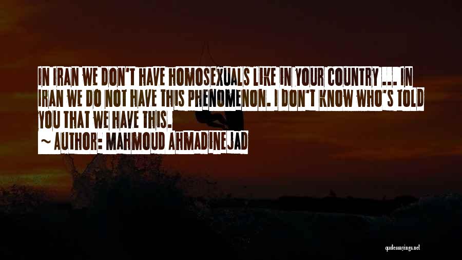 Iran Ahmadinejad Quotes By Mahmoud Ahmadinejad