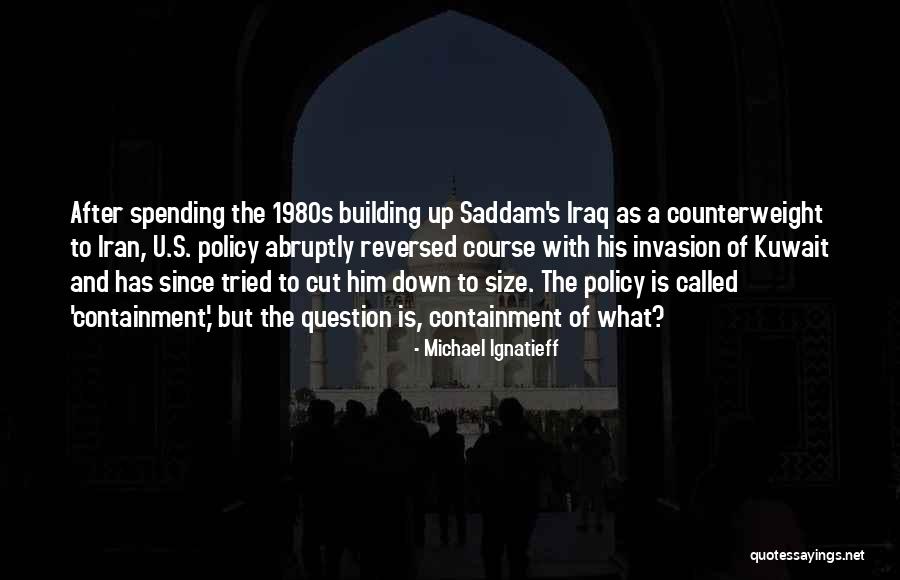 Iran Iraq Quotes By Michael Ignatieff Iran Iraq Quotes By Michael Ignatieff
