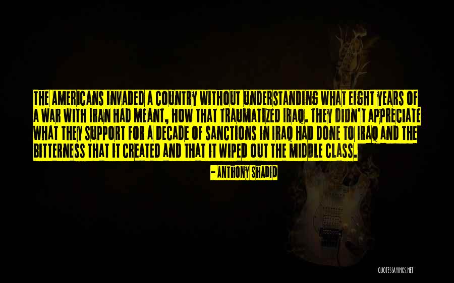 Iran Iraq War Quotes By Anthony Shadid Iran Iraq War Quotes By Anthony Shadid