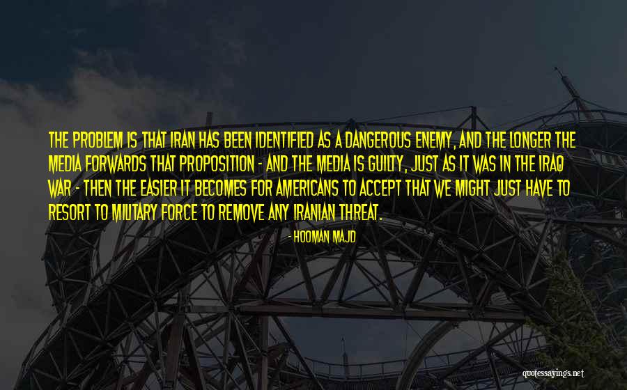 Iran Iraq War Quotes By Hooman Majd Iran Iraq War Quotes By Hooman Majd