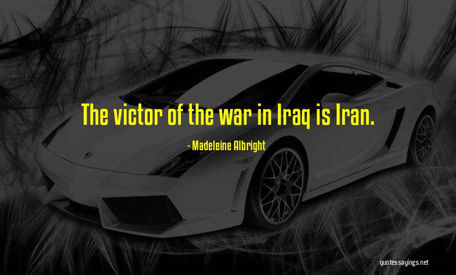 Iran Iraq War Quotes By Madeleine Albright