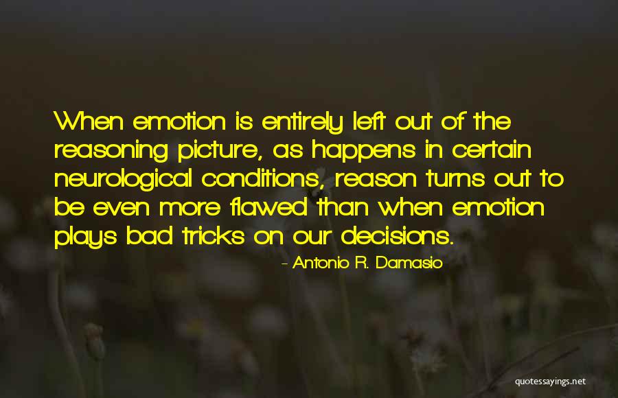 Iranganie Serasinghes Age Quotes By Antonio R. Damasio Iranganie Serasinghes Age Quotes By Antonio R. Damasio