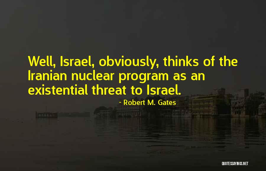 Iranian Israel Quotes By Robert M. Gates Iranian Israel Quotes By Robert M. Gates